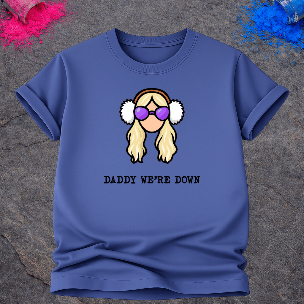 Daddy We're Down – T-Shirt