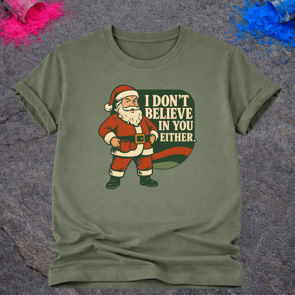Santa Doesn't Believe – T-Shirt