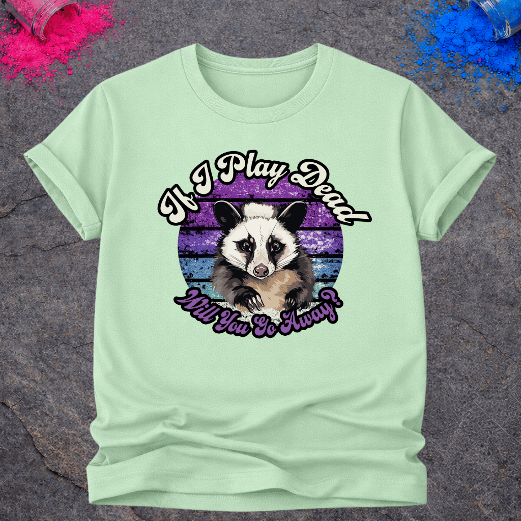 Opossum, Go Away – T-Shirt