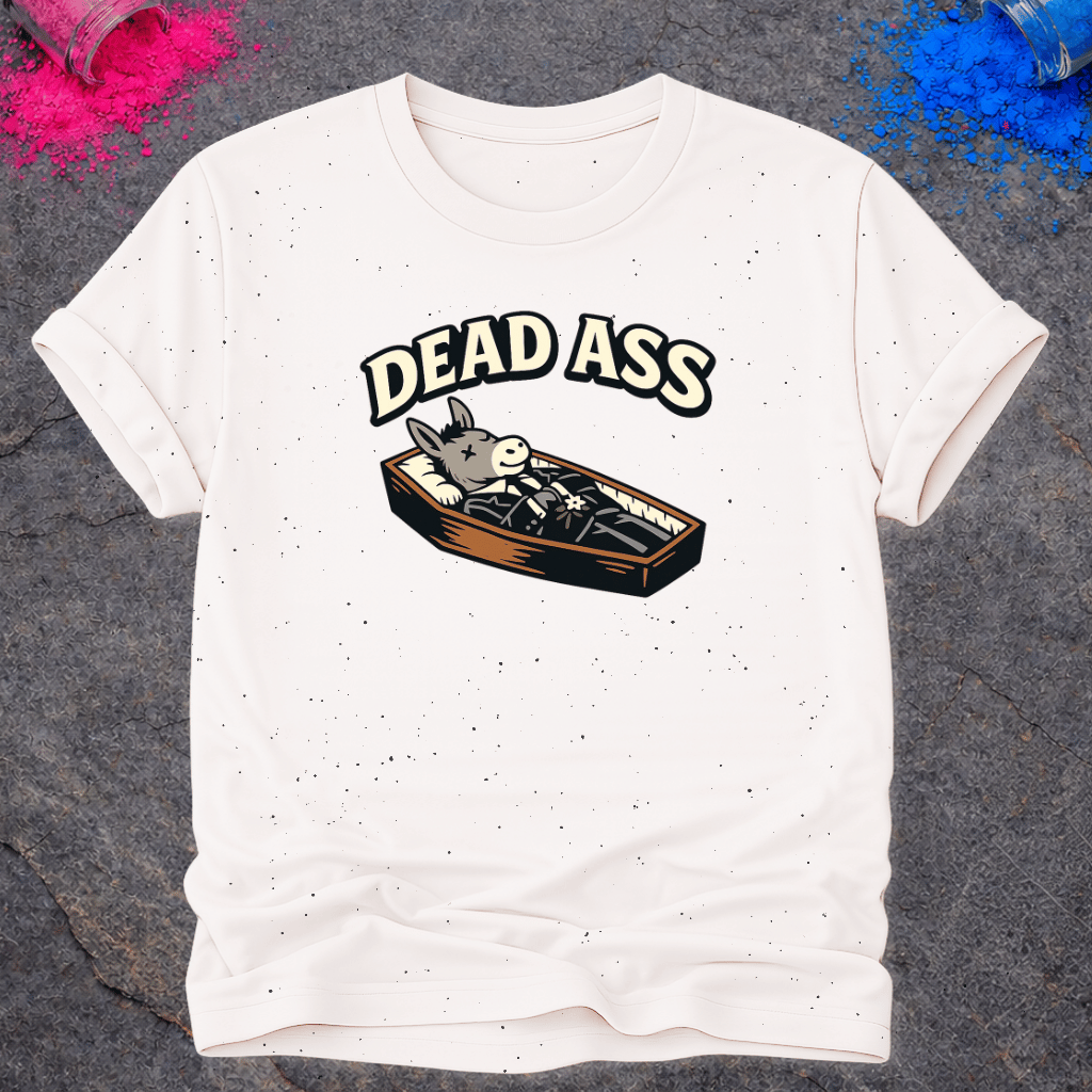 Dead Ass – T-Shirt