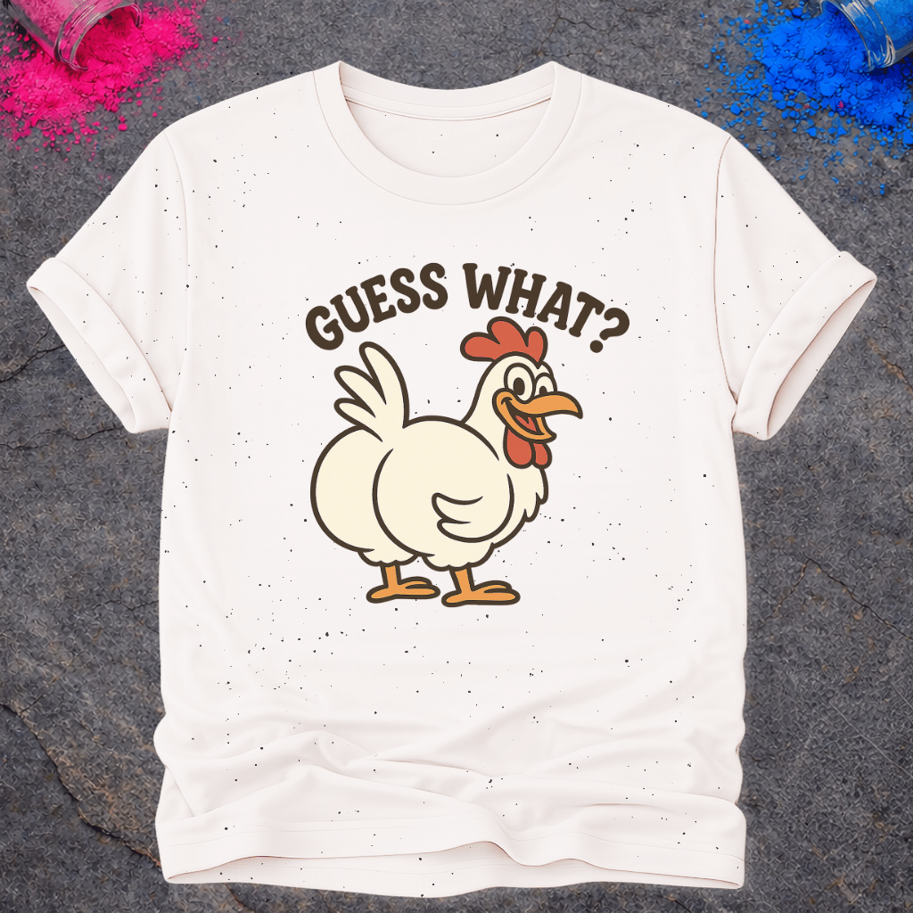 Guess What? Chicken Butt - T-Shirt