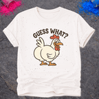 Guess What? Chicken Butt - T-Shirt