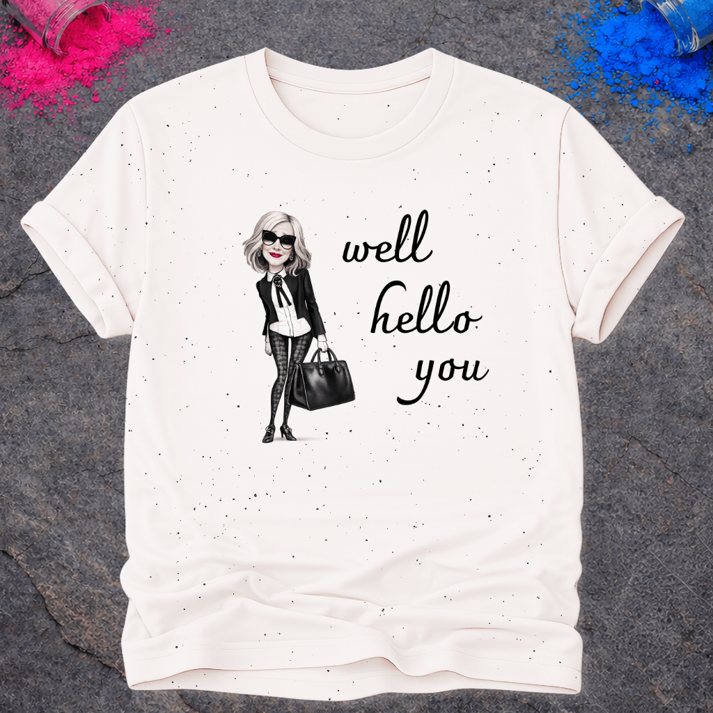 Well Hello You – T-Shirt