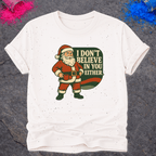 Santa Doesn't Believe – T-Shirt