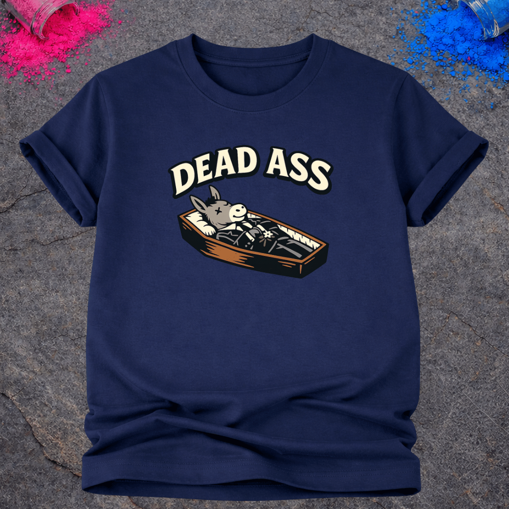 Dead Ass – T-Shirt