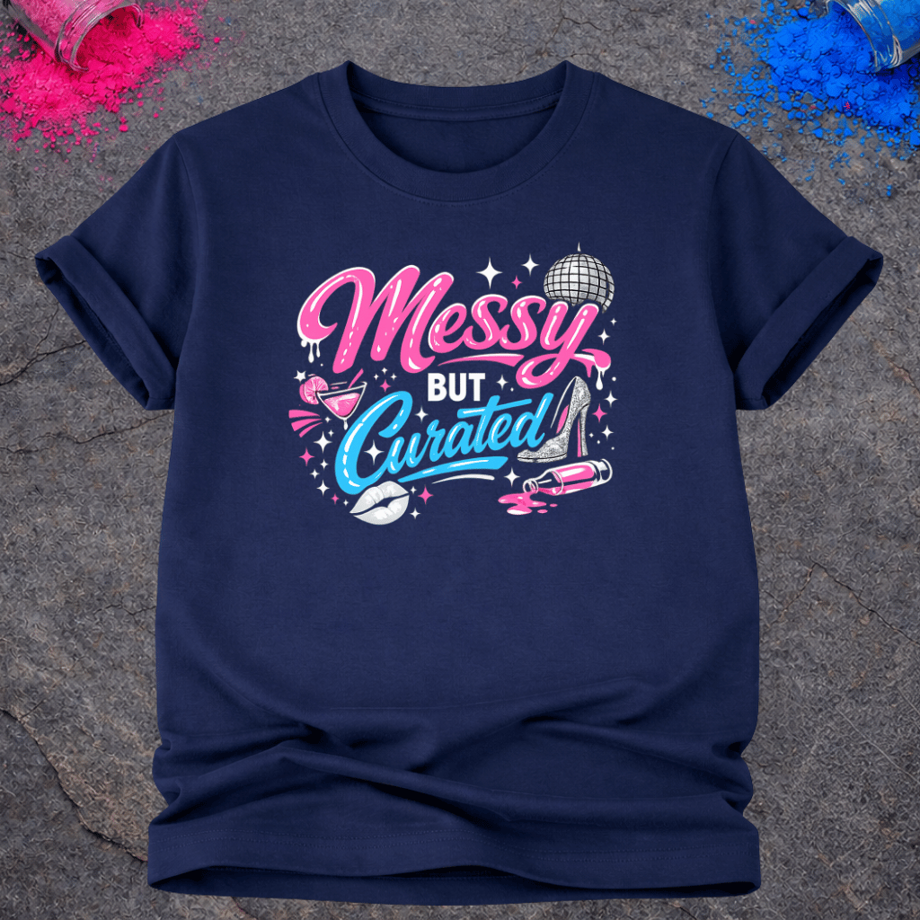 Messy, But Curated – T-Shirt