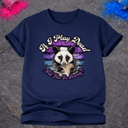 Opossum, Go Away – T-Shirt