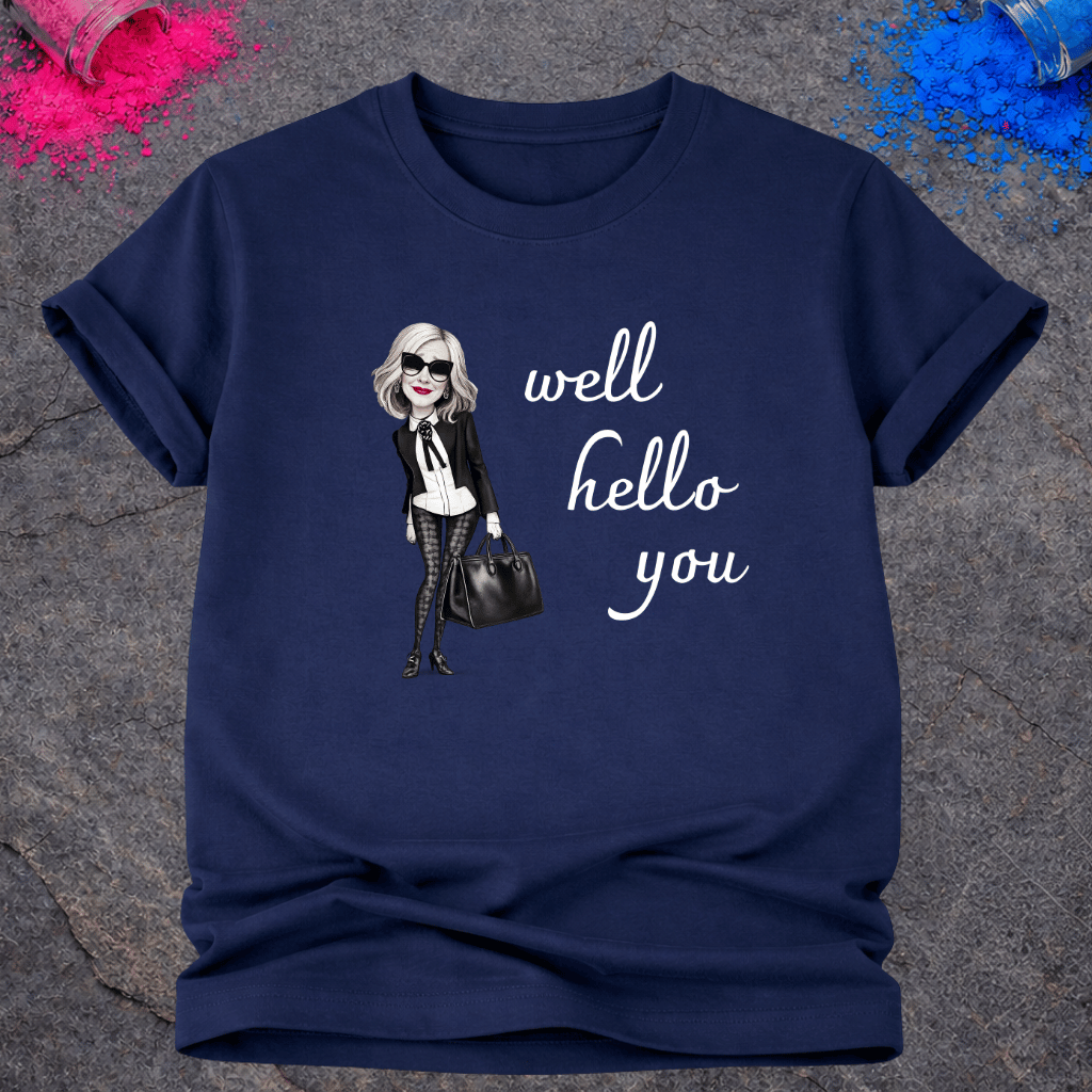 Well Hello You – T-Shirt
