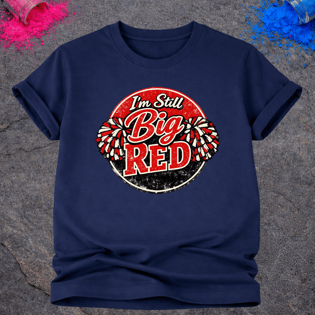 Still Big Red – T-Shirt