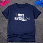 Ti Many Martonis – T-Shirt