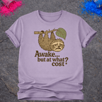 Awake... But At What Cost? – T-Shirt