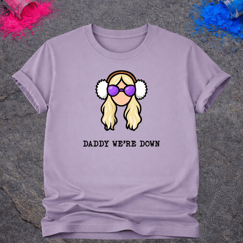 Daddy We're Down – T-Shirt
