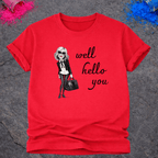Well Hello You – T-Shirt