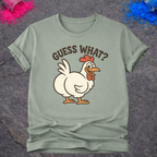 Guess What? Chicken Butt - T-Shirt