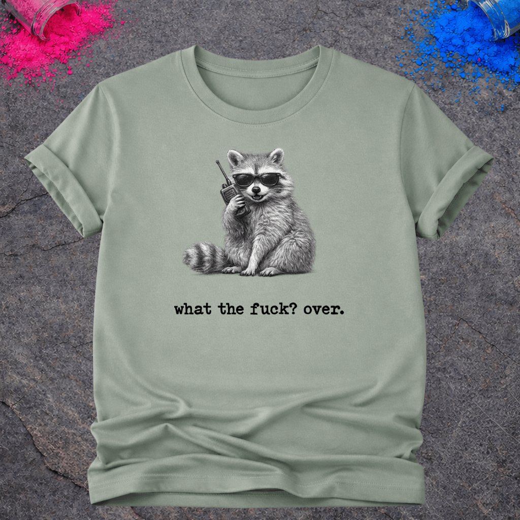 Raccoon WTF? Over – T-Shirt