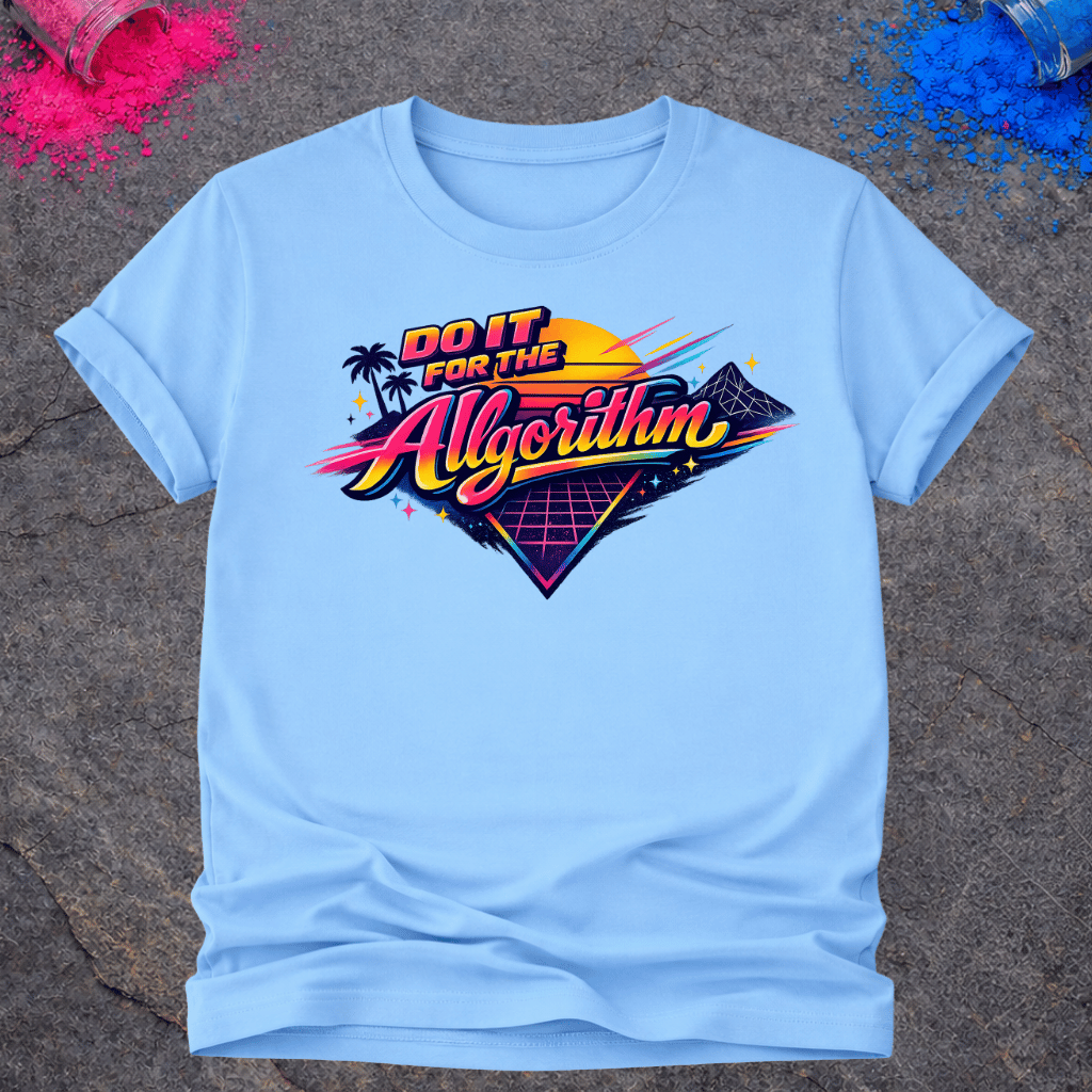 For The Algorithm – T-Shirt