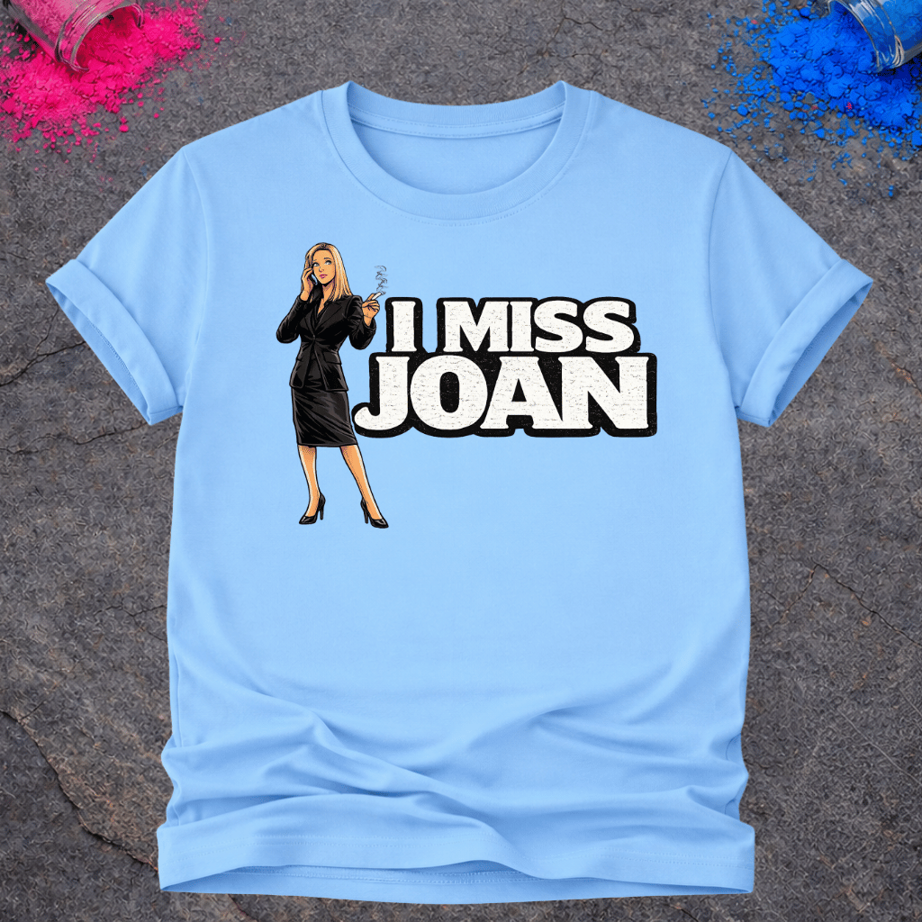 I Miss Joan – T-Shirt