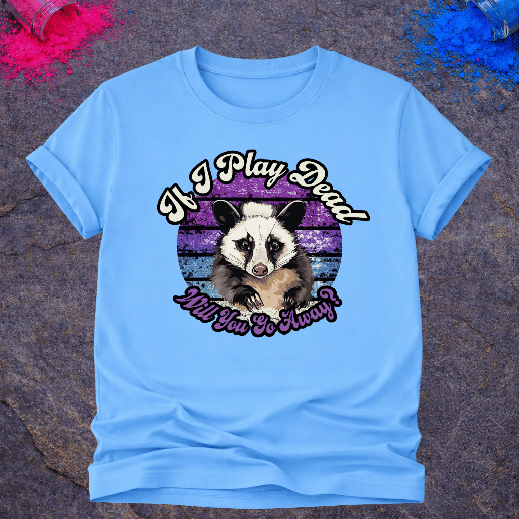 Opossum, Go Away – T-Shirt