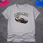 Dead Ass – T-Shirt