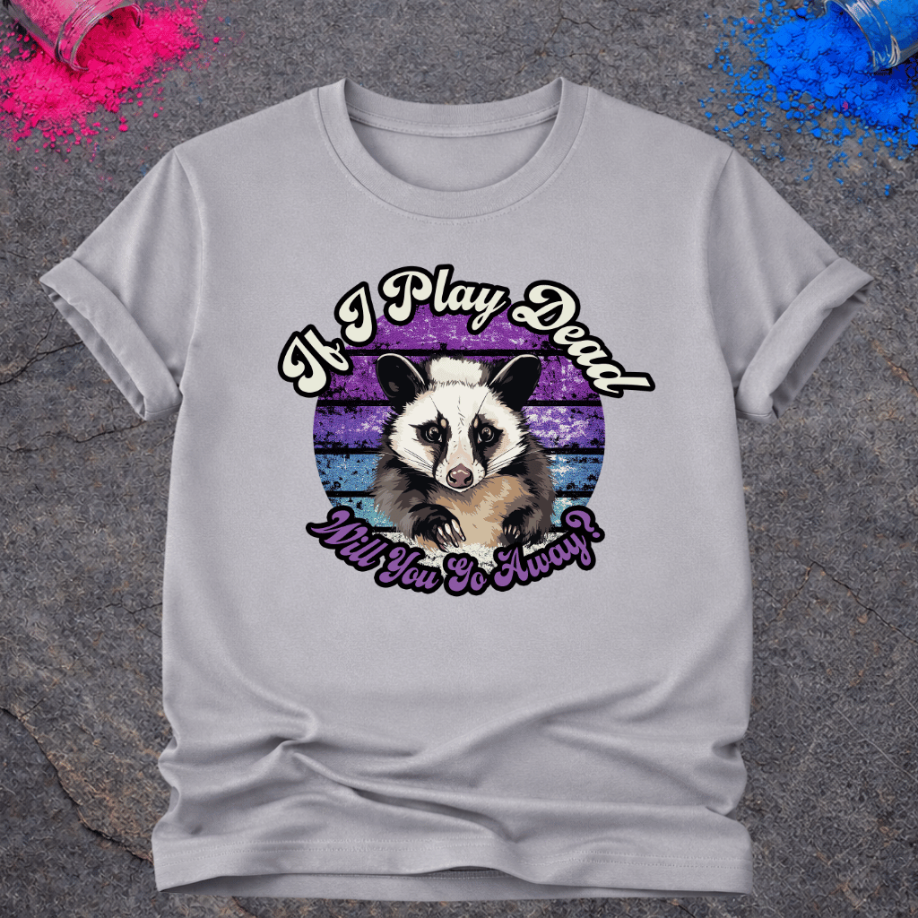 Opossum, Go Away – T-Shirt