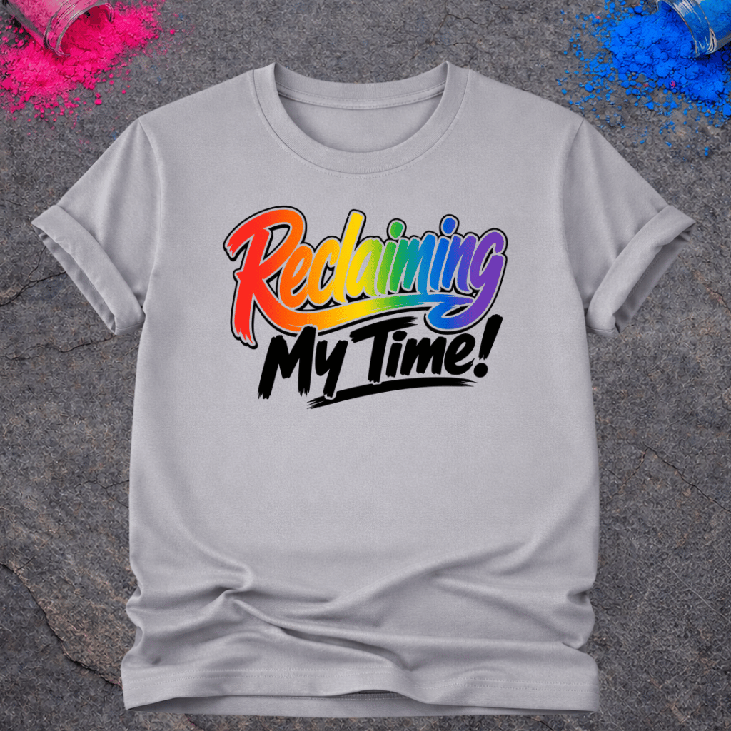 Reclaiming My Time – T-Shirt