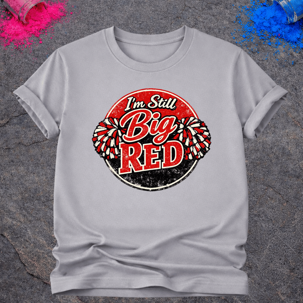 Still Big Red – T-Shirt