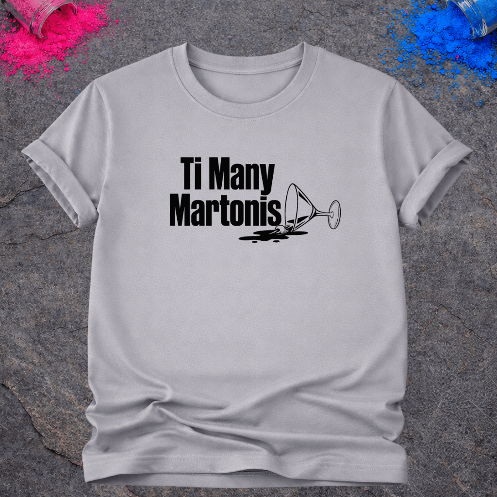 Ti Many Martonis – T-Shirt