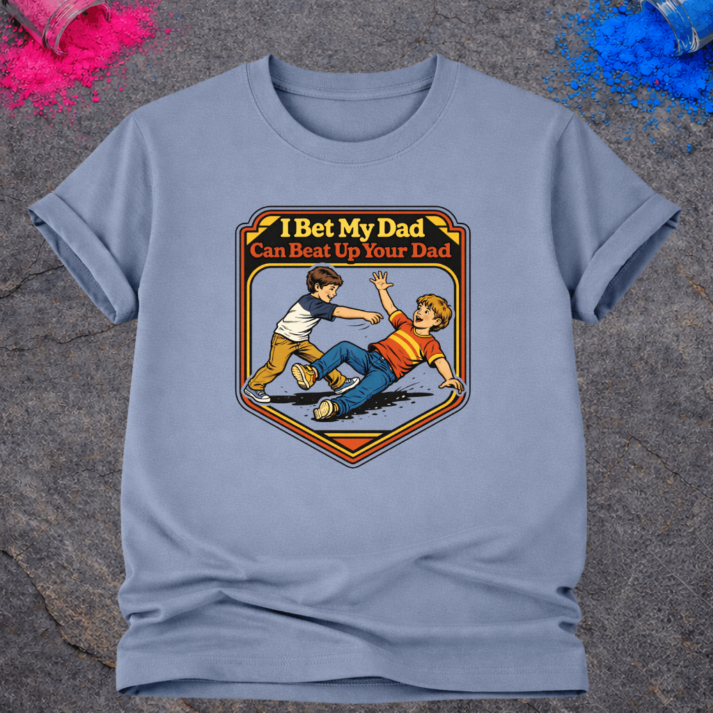 Dad Fight Bet – T-Shirt