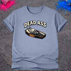 Dead Ass – T-Shirt