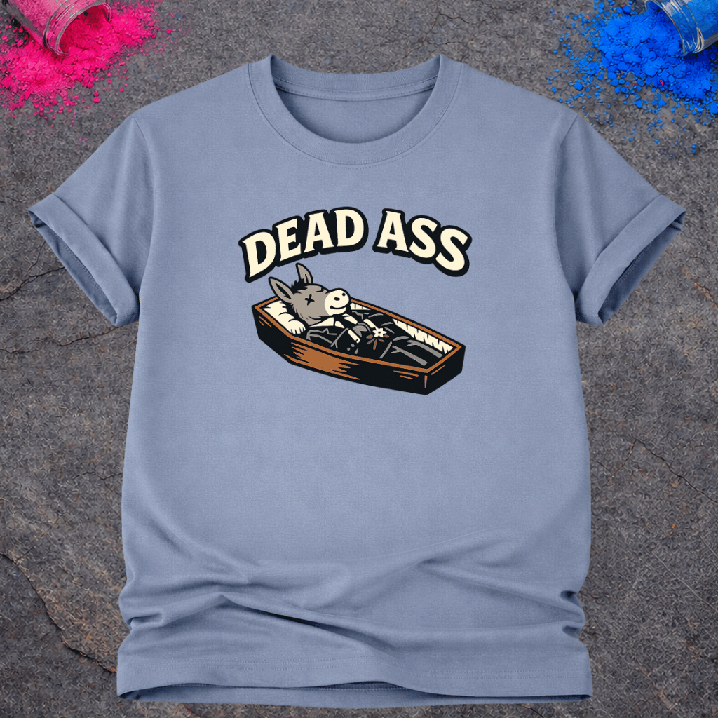 Dead Ass – T-Shirt