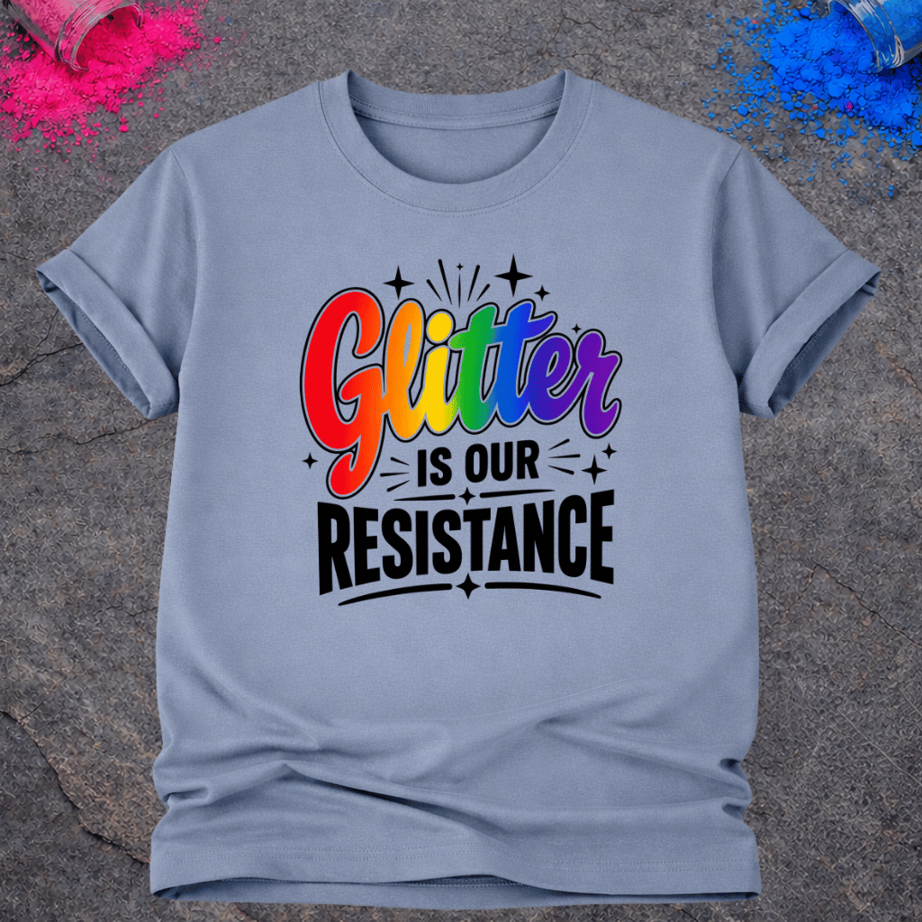 Glitter Resistance– T-Shirt