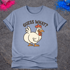 Guess What? Chicken Butt - T-Shirt
