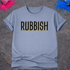 Rubbish – T-Shirt