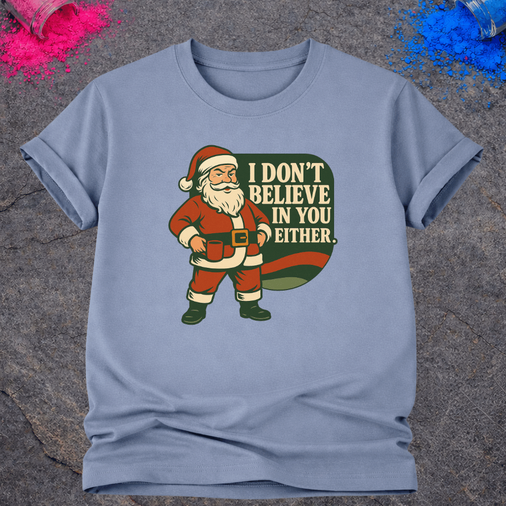 Santa Doesn't Believe – T-Shirt