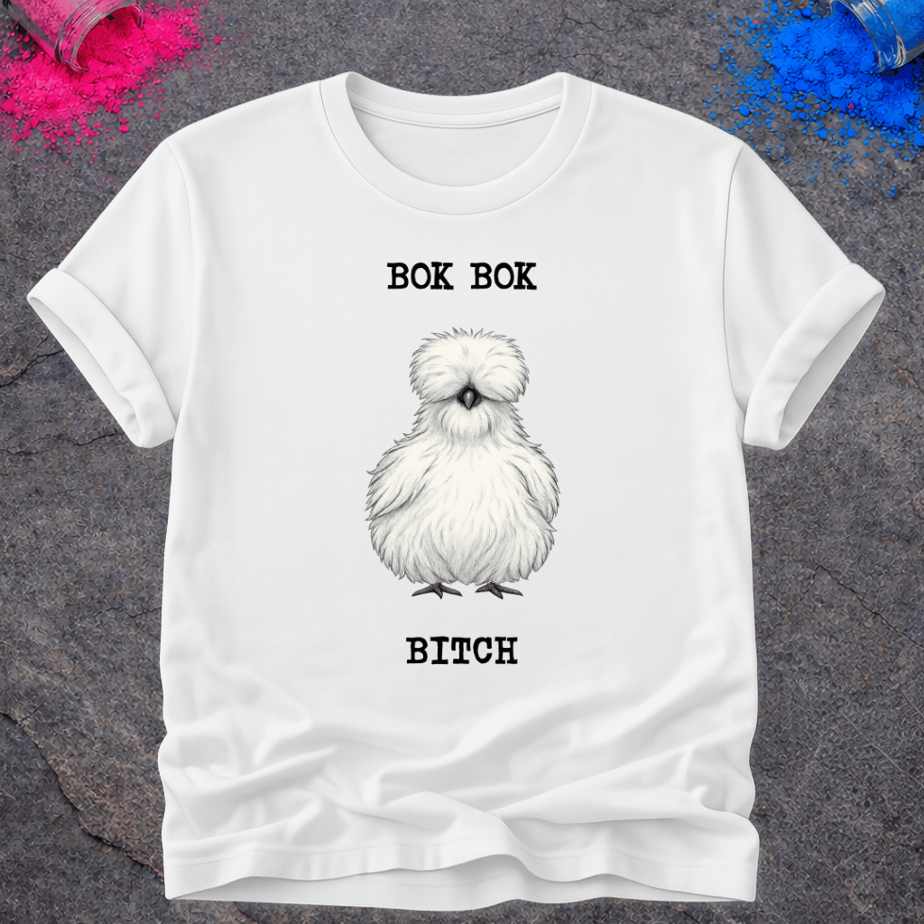 Bok Bok Bitch – T-Shirt