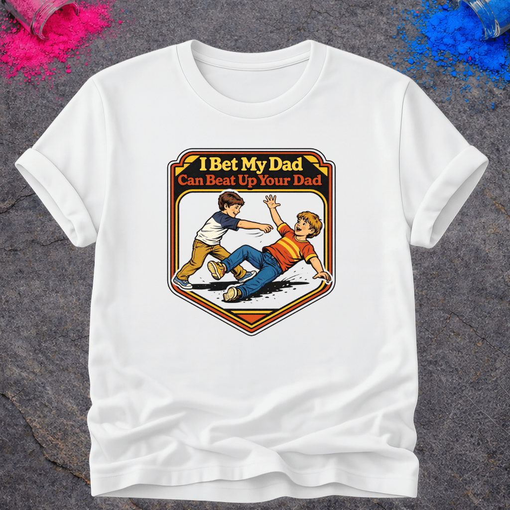 Dad Fight Bet – T-Shirt
