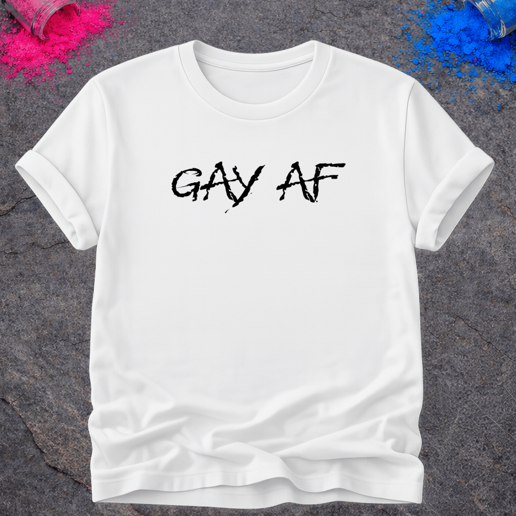 Gay AF – T-Shirt