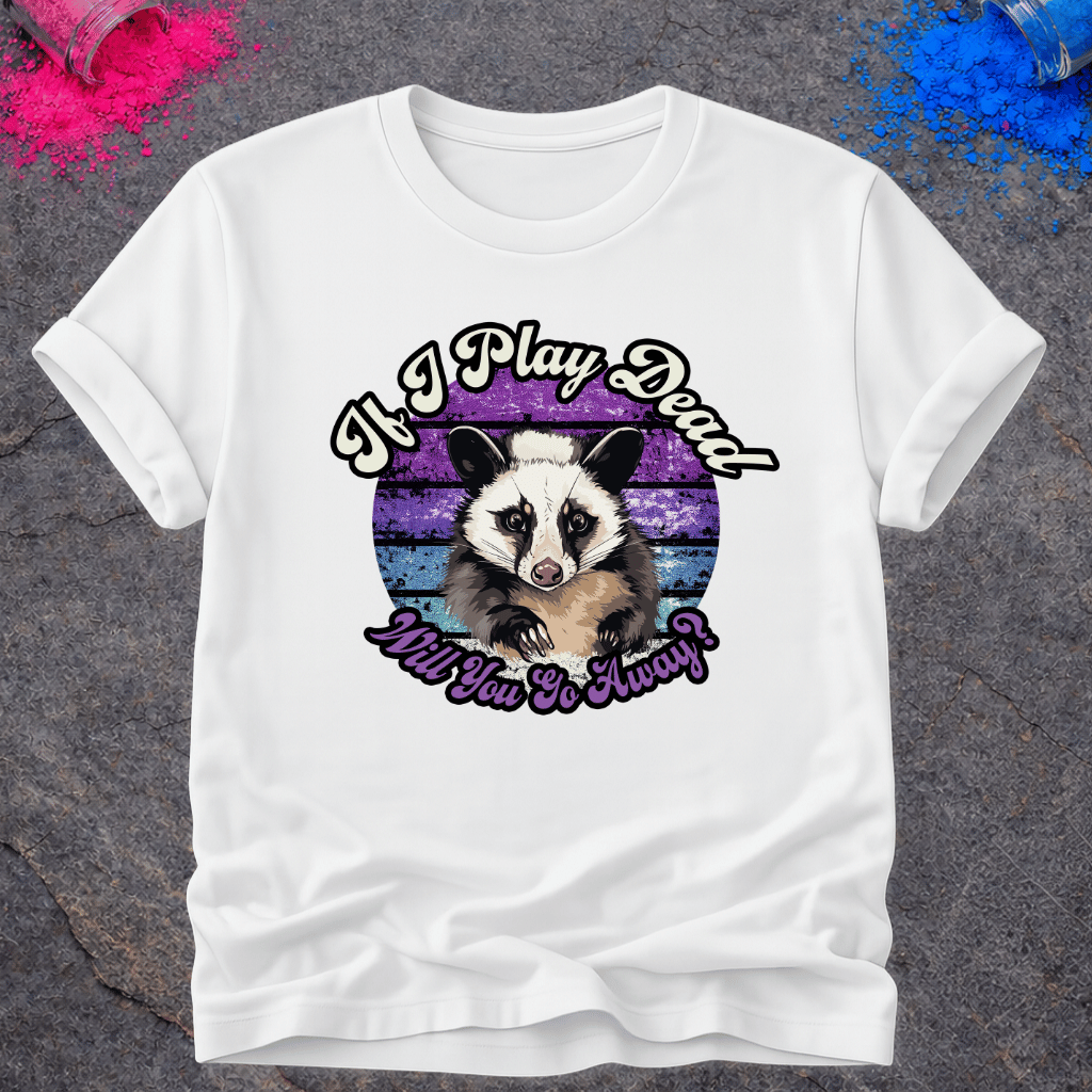 Opossum, Go Away – T-Shirt