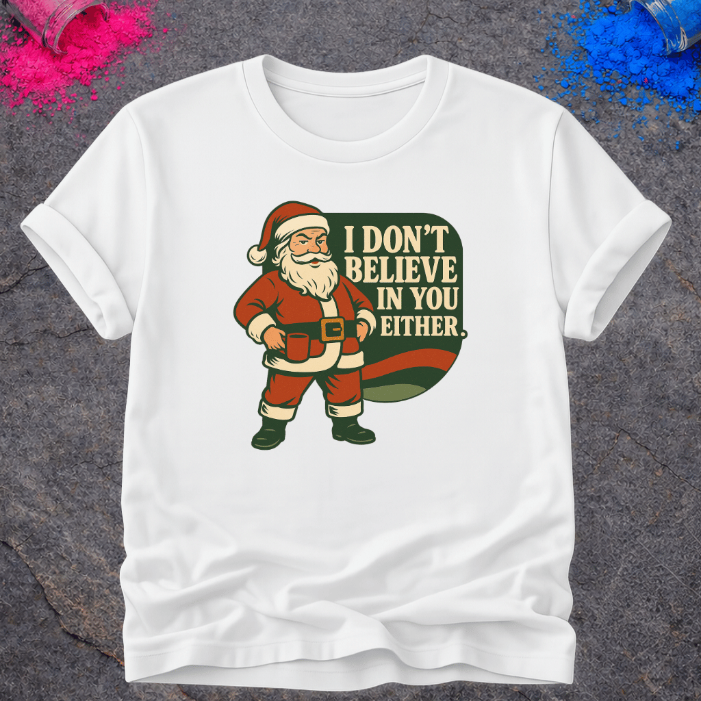 Santa Doesn't Believe – T-Shirt